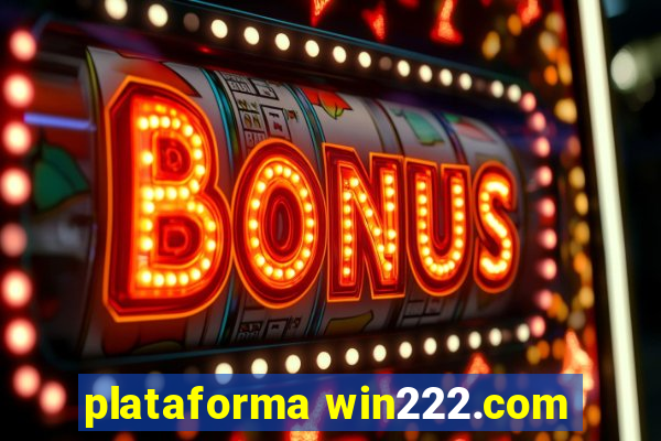 plataforma win222.com